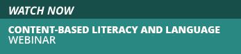 Watch Webinar Recording: Content-Based Literacy and Language